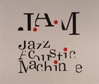 J.A.M Jazz Acoustic Machine album cover