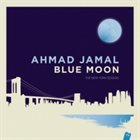 AHMAD JAMAL Blue Moon - The New York Session album cover