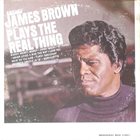 JAMES BROWN Plays The Real Thing album cover