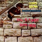 JAMES BROWN Sho Is Funky Down Here album cover