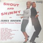 JAMES BROWN Shout and Shimmy (aka Good, Good, Twistin' With James Brown aka Excitement Cool Tough Pure 