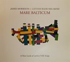 JAMES MORRISON James Morrison & Latvian Radio Big Band : Mare Balticum album cover
