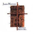 JAMES NEWTON Above Is Above All album cover