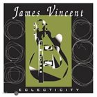 JAMES VINCENT Eclecticity album cover