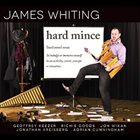 JAMES WHITING Hard Mince album cover
