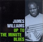 JAMES WILLIAMS Up to the Minute Blues album cover