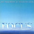 JAN AKKERMAN Jan Akkerman & Thijs Van Leer ‎: Focus album cover