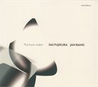 JAN BANG Dai Fujikura, Jan Bang : The Bow Maker album cover