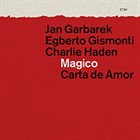 JAN GARBAREK Magico: Carta de Amor (with Egberto Gismonti/Charlie Haden) album cover