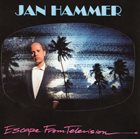 JAN HAMMER Escape From Television album cover