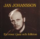 JAN JOHANSSON En resa i jazz och folkton album cover