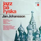 JAN JOHANSSON Jazz på ryska album cover