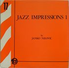 JANKO NILOVIĆ Jazz Impressions 1 album cover