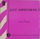 JANKO NILOVIĆ Jazz Impressions 2 album cover