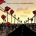 JASMINE LOVELL-SMITH Jasmine Lovell-Smith's Towering Poppies : Yellow Red Blue album cover