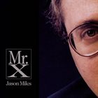 JASON MILES Mr. X album cover