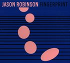 JASON ROBINSON Fingerprint album cover