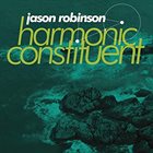 JASON ROBINSON Harmonic Constituent album cover