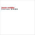 JASON ROEBKE Yutairidatsu album cover