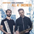 JASON YEAGER Jason Yeager & Randal Despommier : All at Onceness album cover