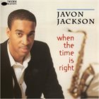 JAVON JACKSON When The Time Is Right album cover