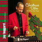 JAY HOGGARD Christmas Vibes All Thru the Year album cover