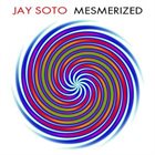 JAY SOTO Mesmerized album cover