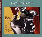 JAYNE CORTEZ Borders Of Disorderly Time album cover