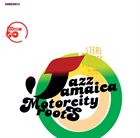 JAZZ JAMAICA Motorcity Roots album cover