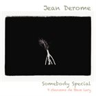 JEAN DEROME Somebody Special : 9 chansons de Steve Lacy album cover
