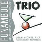 JEAN-MICHEL PILC Jean-Michel Pilc Trio : Funambule album cover
