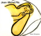 JEAN-MICHEL PILC New Dreams album cover