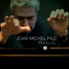 JEAN-MICHEL PILC Parallel album cover