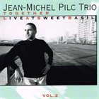 JEAN-MICHEL PILC Together - Live at Sweet Basil Vol. 2 album cover