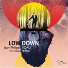 JEAN-PHILIPPE SCALI Low Down (feat. Glenn Ferris) album cover