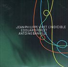 JEAN-PHILIPPE VIRET Jean-Philippe Viret, Edouard Ferlet, Antoine Banville : L'Indicible album cover