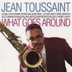 JEAN TOUSSAINT What Goes Around album cover