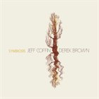 JEFF COFFIN Jeff Coffin / Derek Brown : Symbiosis album cover