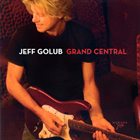 JEFF GOLUB Grand Central album cover