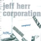 JEFF HERR Jeff Herr Corporation : Conspiracy! album cover