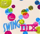JEFF LEDERER Swing N' Dix (feat. Kirk Knuffke, Bob Stewart & Matt Wilson) album cover