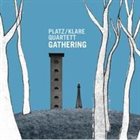 JEFF PLATZ Platz/Klare Quartet : Gathering album cover