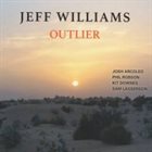 JEFF WILLIAMS Outlier album cover