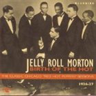 JELLY ROLL MORTON Birth of the Hot album cover