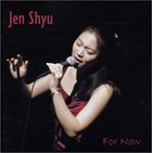 JEN SHYU For Now album cover