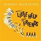 JEREMY MONTEIRO With A Little Help From My Friends album cover