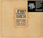 JERRY GARCIA Before The Dead album cover