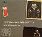 JERRY GARCIA Jerry Garcia Band : Pure Jerry - Lunt-Fontanne, New York City, The Best Of The Rest, October 15-30, 1987 album cover