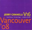 JERRY GRANELLI Jerry Granelli V16 : Vancouver '08 album cover