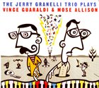 JERRY GRANELLI The Jerry Granelli Trio Plays Vince Guaraldi & Mose Allison album cover